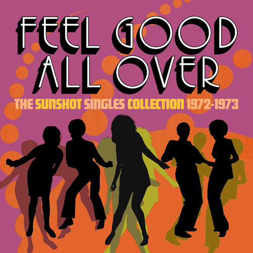 Feel Good All Over: The Sunshot Singles 1972 -1973 - Feel Good All Over: The Sunshot Singles 1972 -1973 - Music CD