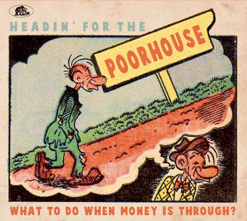 Headin For Poorhouse: What To Do When Money / Var - Headin For Poorhouse: What To Do When Money / Var - Music CD
