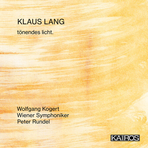 Kogert,wolfgang / Wiener Symphoniker - Klaus Lang: Tonendes Licht - Music CD