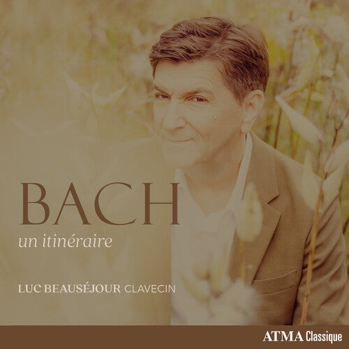 Beausejour,luc - Bach: Un Itineraire - Music CD