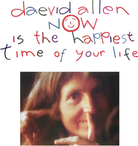 Allen,daevid - Now Is The Happiest Time Of Your Life - Vinyl Record