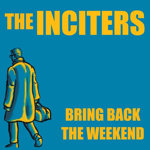 Inciters - Bring Back The Weekend - Vinyl Record