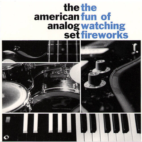 The American Analog Set - The Fun of Watching Fireworks Vinyl Record