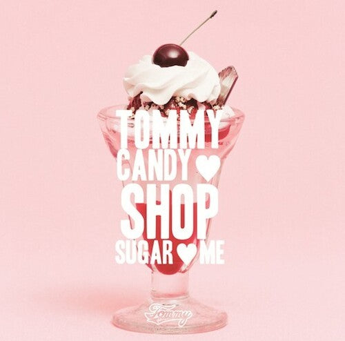Tommy February6 - Tommy Candy Shop - Sugar - Me - Music CD