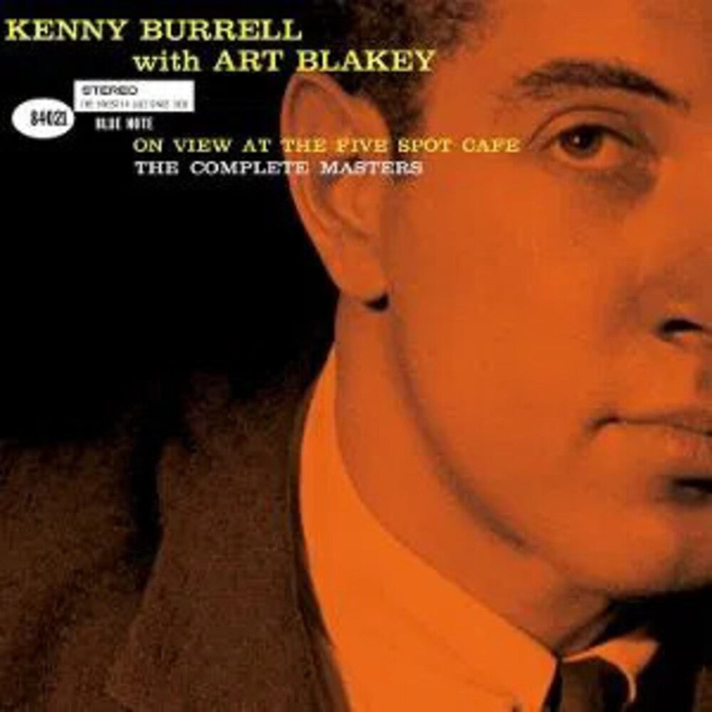 the album cover for Kenny Burrell  / Blakey,Art - On View At The Five Spot Cafe: Complete Masters [2CD]