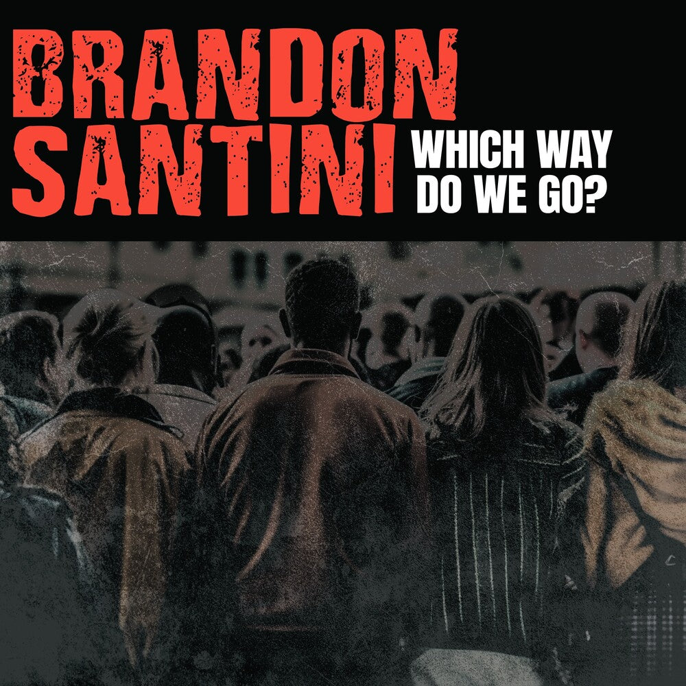 the album cover for Brandon Santini - Which Way Do We Go?