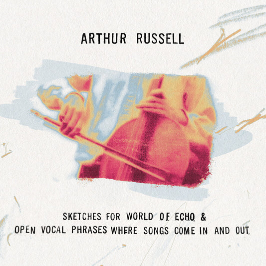 the album cover for Arthur Russell - Sketches For World Of Echo & Open Vocal Phrases