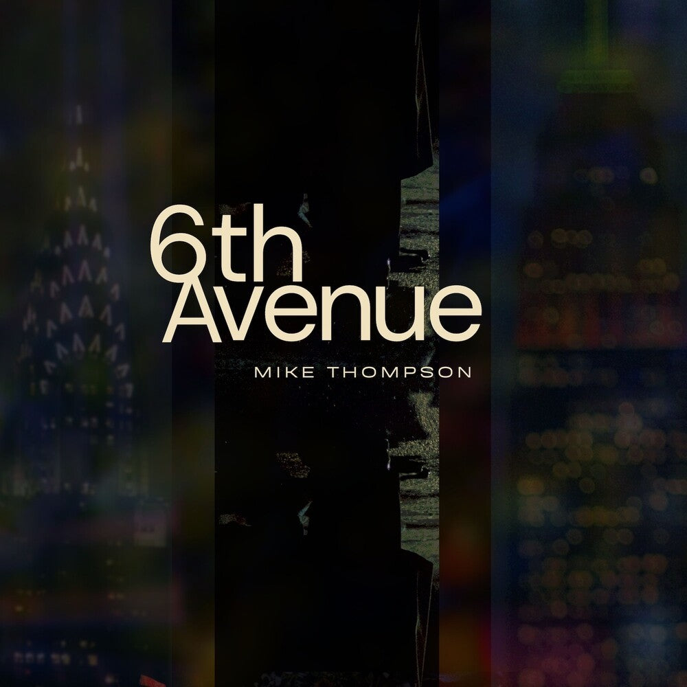 the album cover for Mike Thompson - 6th Avenue [Digipak]