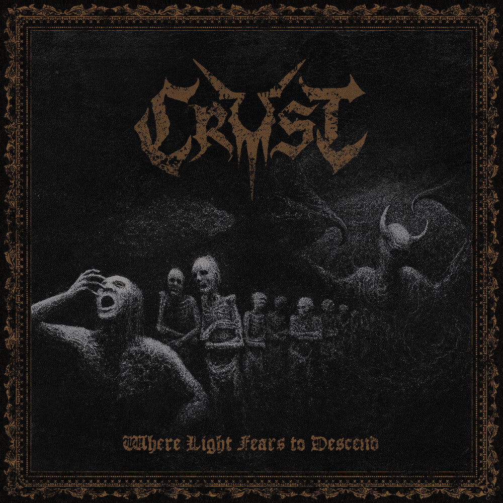 the album cover for Crust - Where Light Fears to Descend