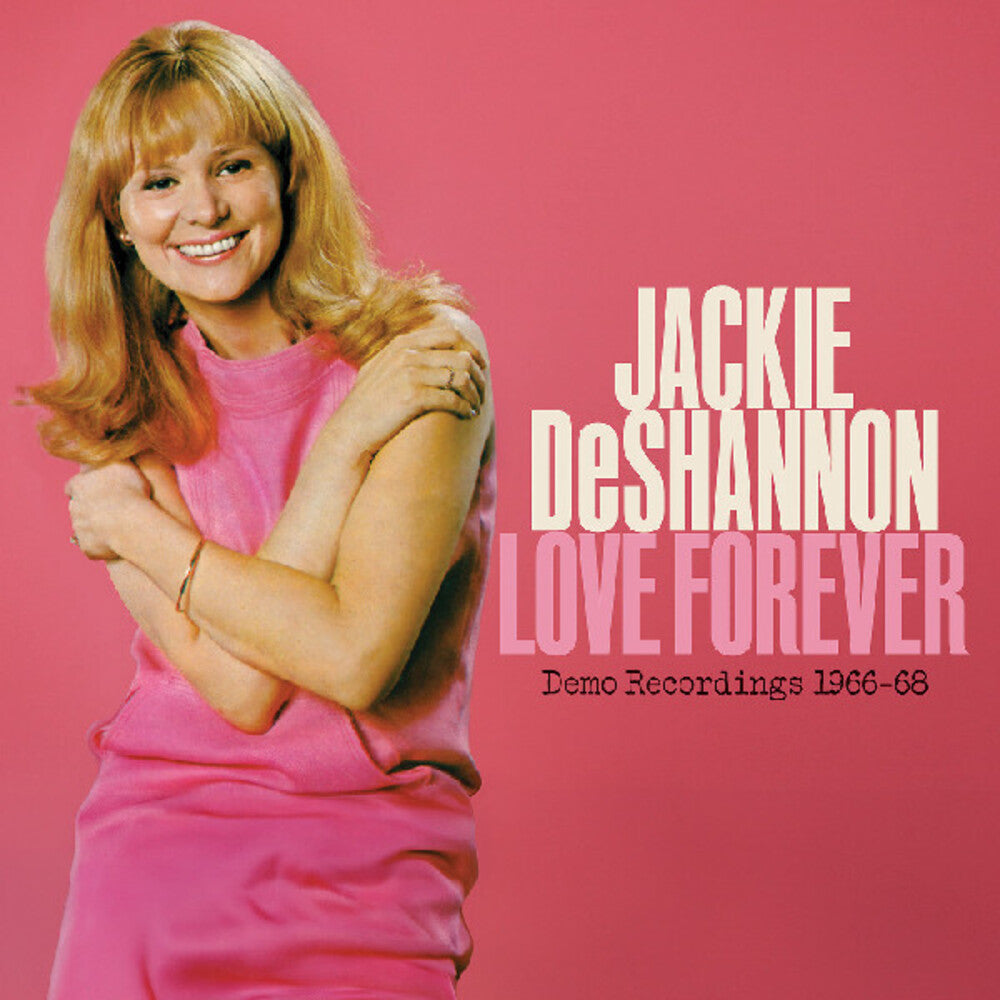 the album cover for Jackie Deshannon - Love Forever--Demo Recordings 1966-`1968 [With Booklet]