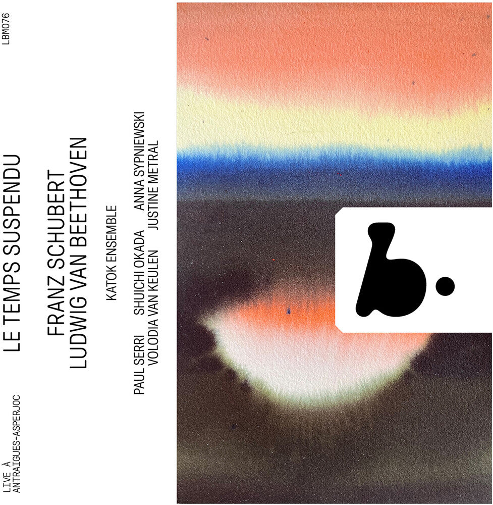 the album cover for Katok Ensemble - Le Temps Suspendu - Beethoven & Schubert (Live)
