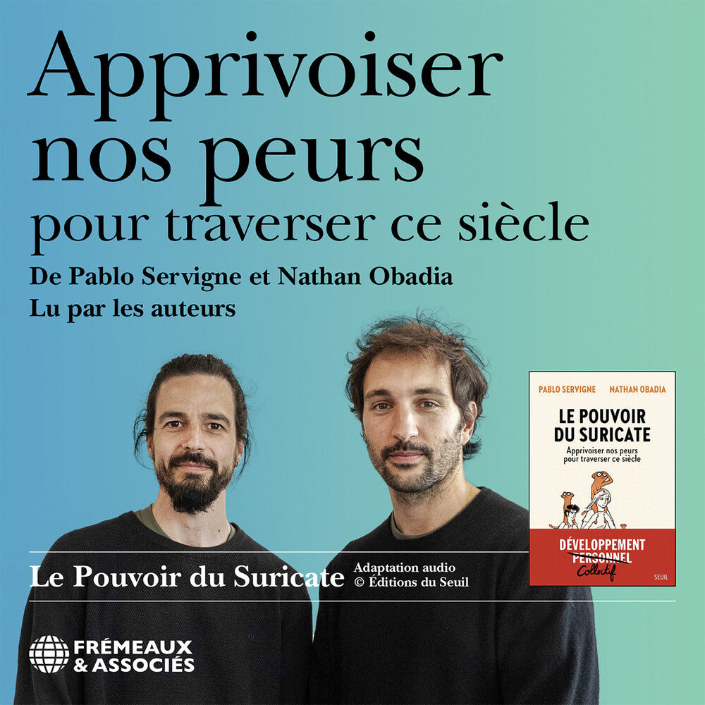 the album cover for Pablo Servigne - Apprivoiser Nos Peurs Pour Traverser Ce Siecle