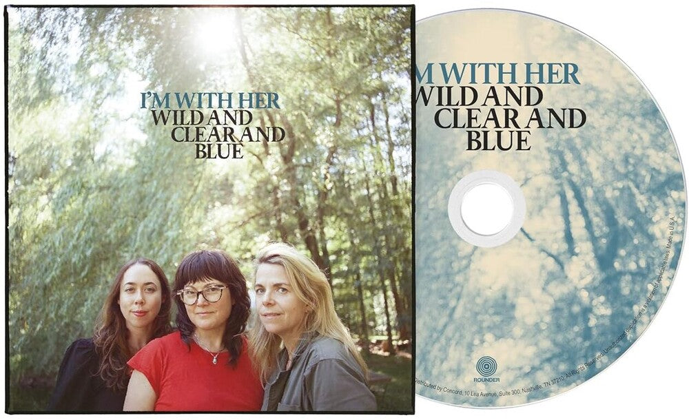 the album cover for I'm With Her - Wild and Clear and Blue