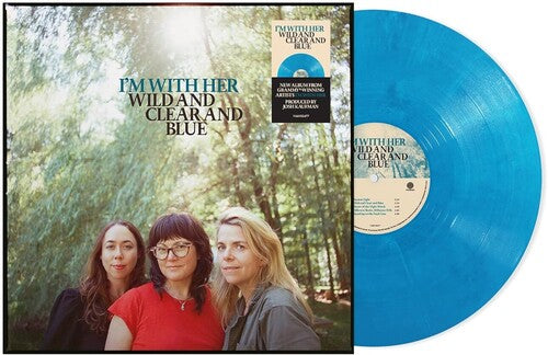 I'm With Her - Wild And Clear And Blue - Vinyl Record