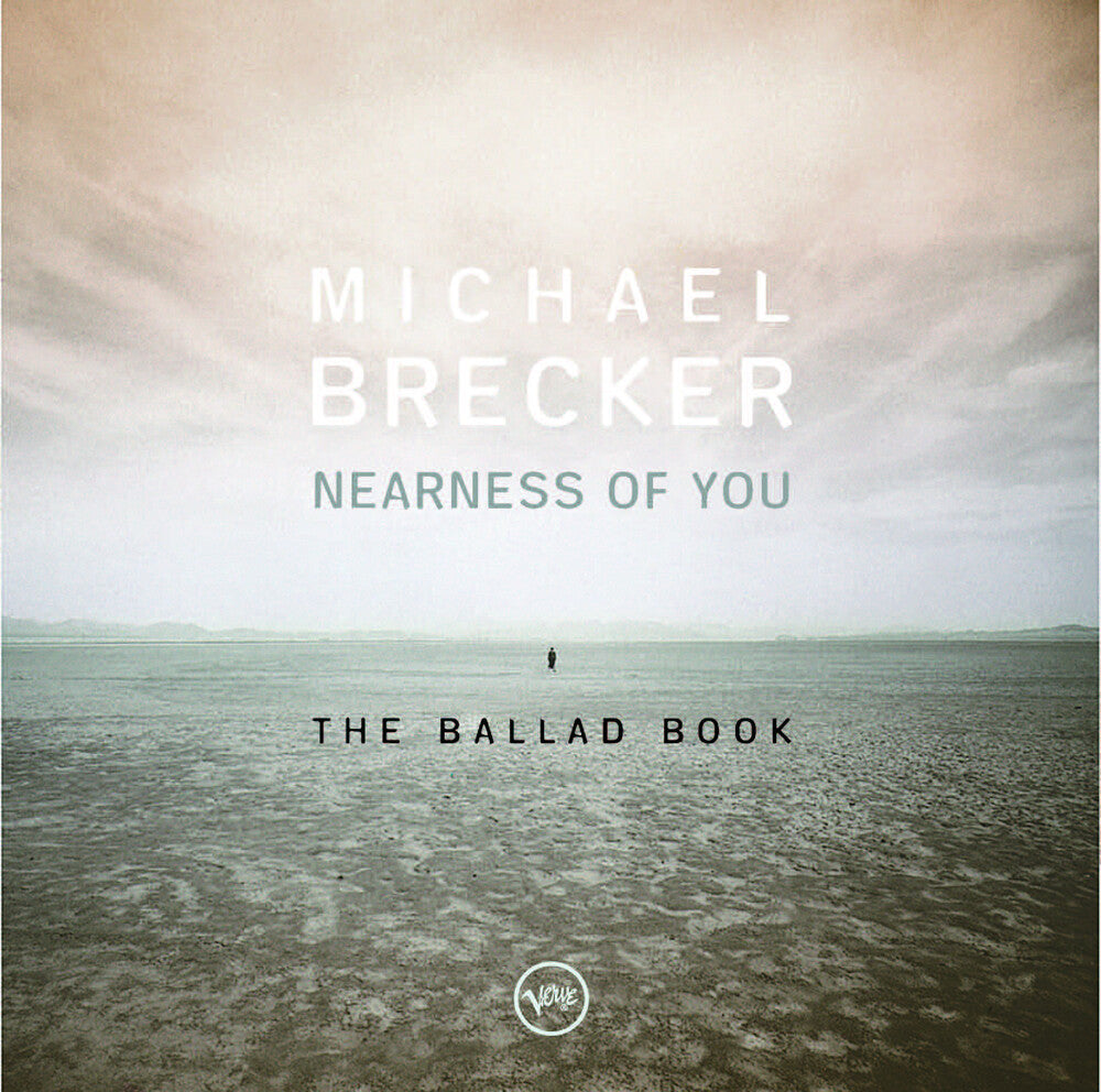 the album cover for Michael Brecker - Nearness Of You: The Ballad Book (Hqcd) (Jpn)