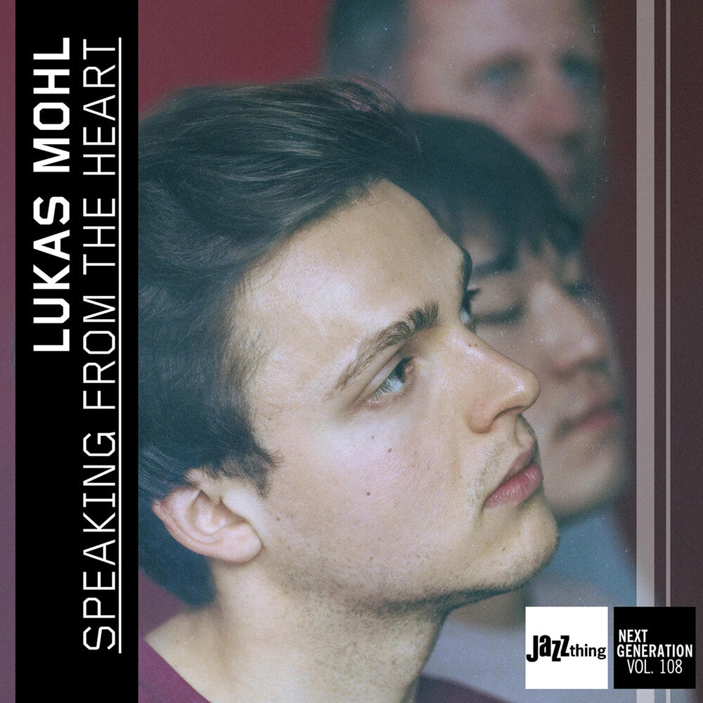 the album cover for Lukas Mohl - Speaking From The Heart - Jazz Thing Next Generati