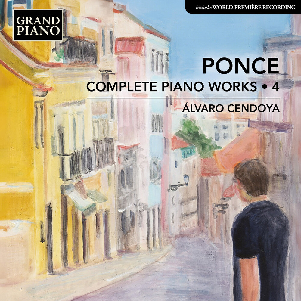 the album cover for Alvaro Cendoya - Ponce: Complete Pno Works Vol. 4