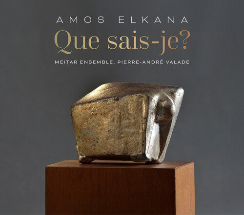 Meitar Ensemble - Amos Elkana: Que Sais-je? - Music CD