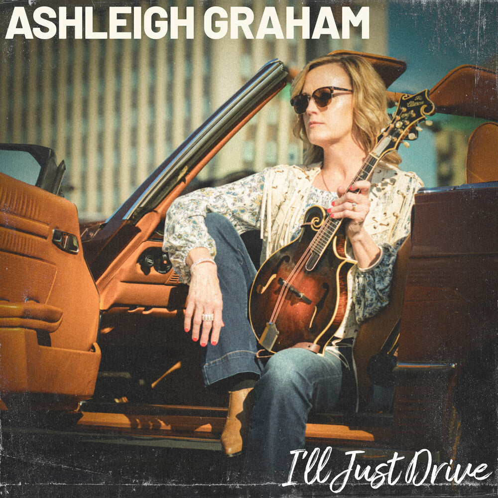 the album cover for Graham, Ashleigh - I'll Just Drive