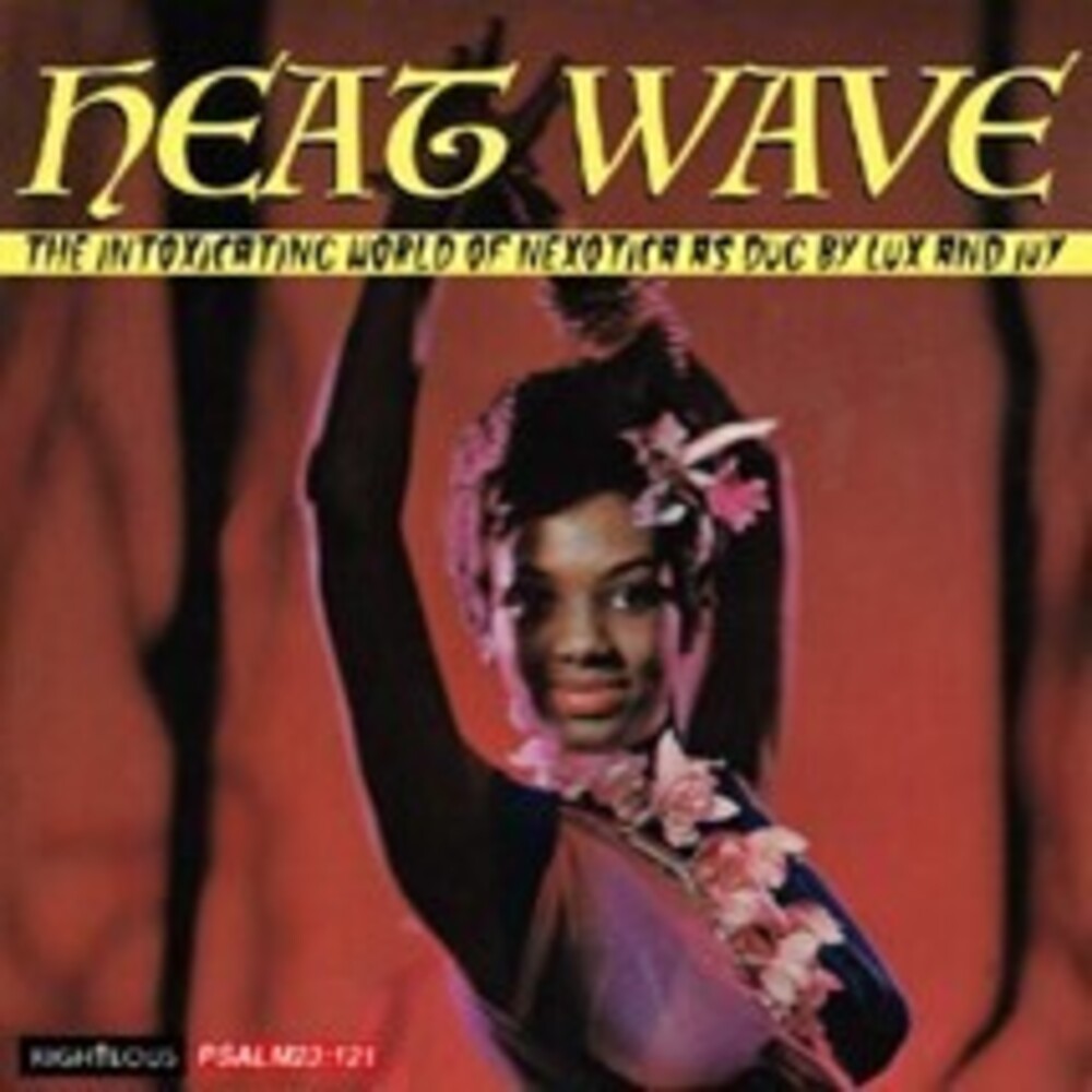 the album cover for Heat Wave: The Intoxicating World Of Nexotica As - Heat Wave: The Intoxicating World Of Nexotica As