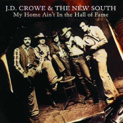 Crowe,j.d. & New South - My Home Ain't In The Hall Of Fame - Music CD