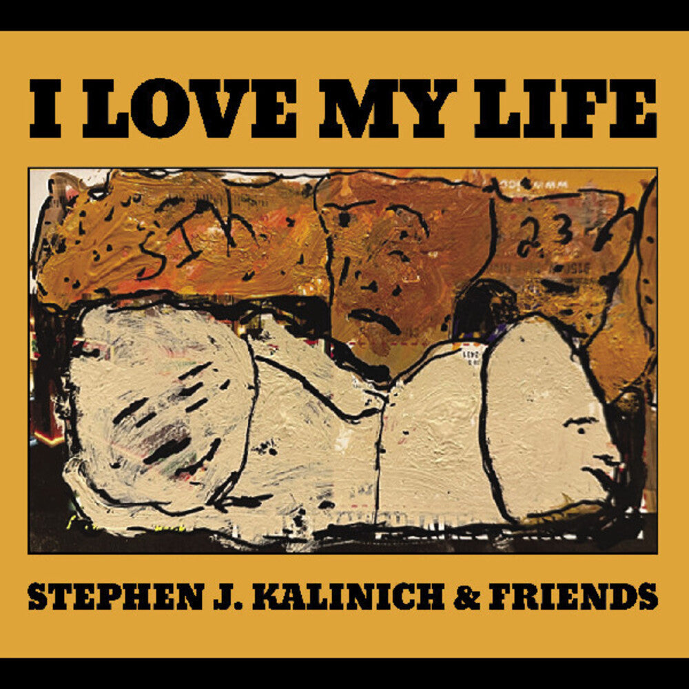 the album cover for Kalinich, Stephen & Friends - I Love My Life