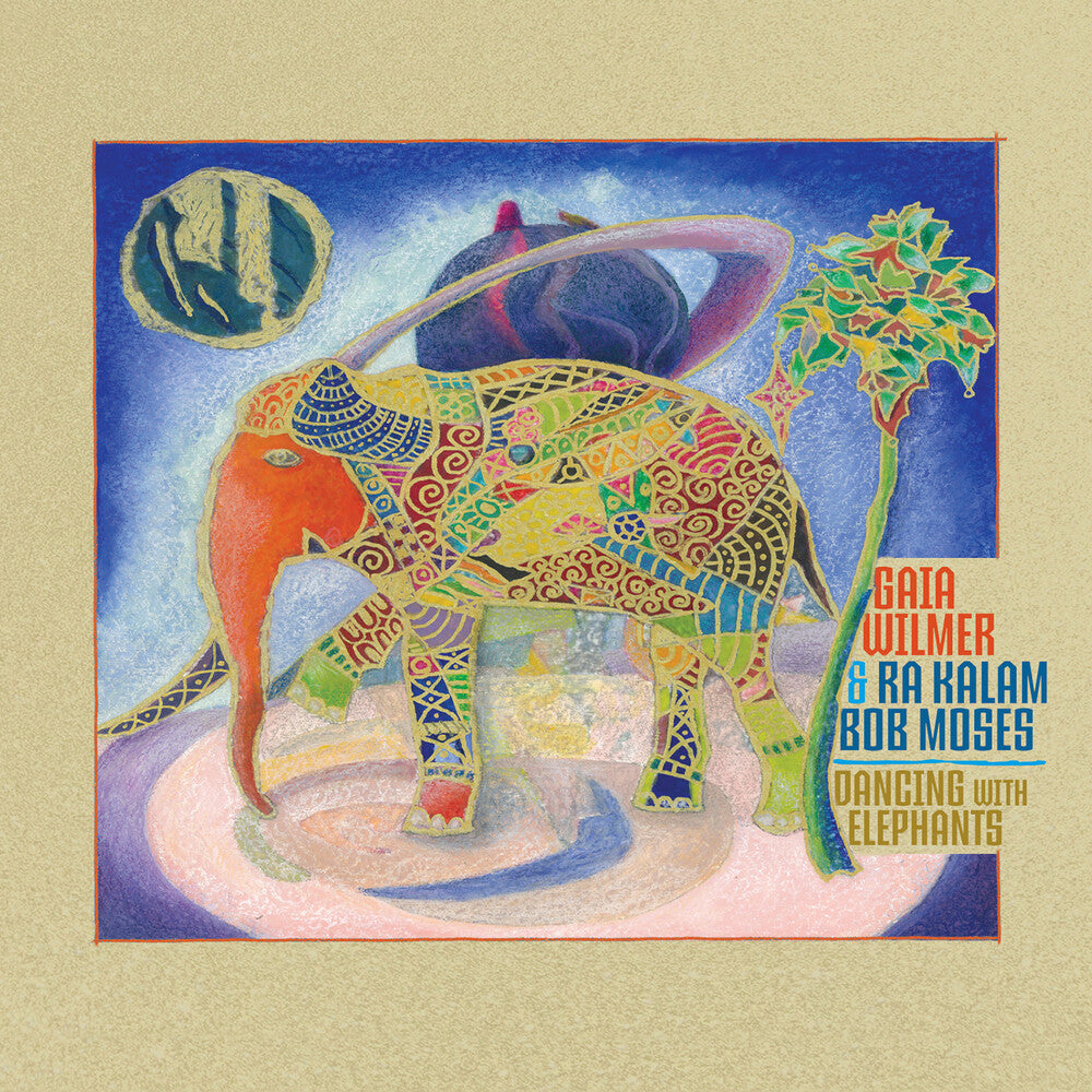 the album cover for Wilmer, Gaia / Ra Kalam Bob Moses - Dancing with Elephants