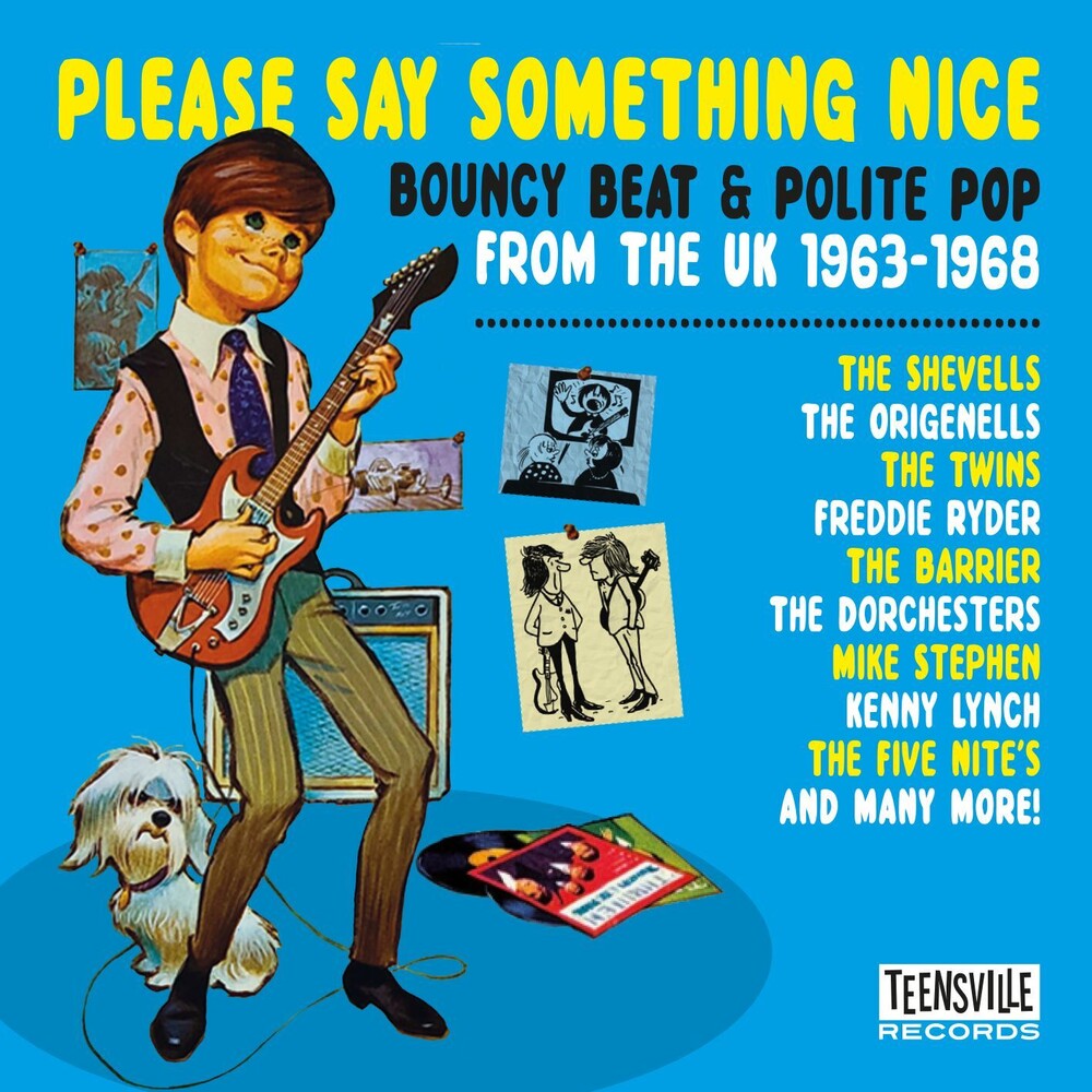 the album cover for Please Say Something Nice: Bouncy Beat & Polite - Please Say Something Nice: Bouncy Beat & Polite Pop From The UK 1963-1968 / Various