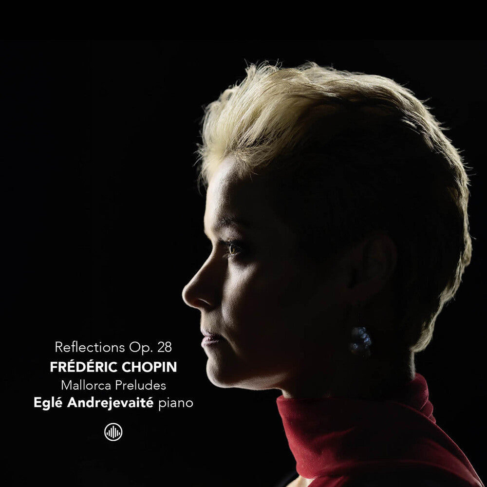 the album cover for Andrejevaite Egle  / Chopin - Reflections Op. 28 - Mallorca Preludes