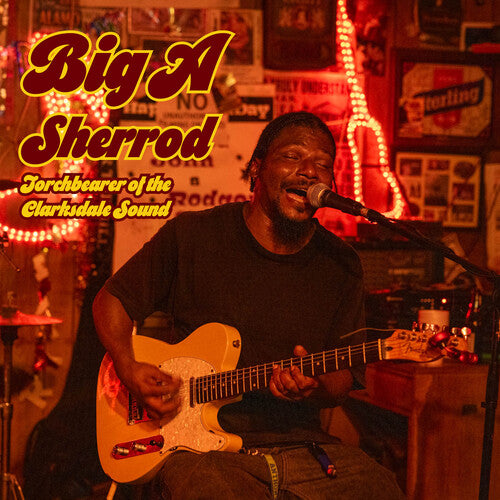 Big A Sherrod - Torchbearer Of The Clarksdale Sound - Music CD