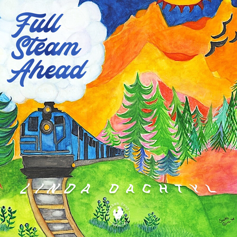 the album cover for Linda Dachtyl - Full Steam Ahead
