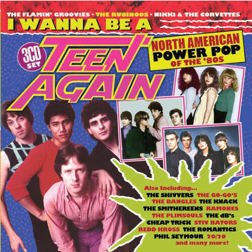 I Wanna Be A Teen Again: American Power Pop 80-89 - I Wanna Be A Teen Again: American Power Pop 80-89 - Music CD