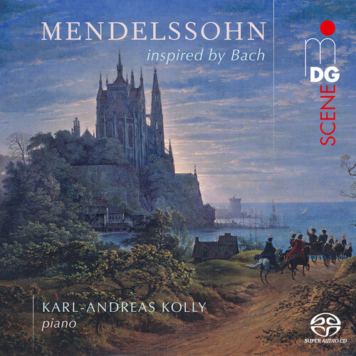Kolly / Mendelssohn - Mendelssohn Inspired By Bach - Super Audio CD