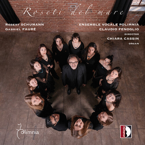 Ensemble Vocale Polimnia / Cassin - R. Schumann & Faure: Roseti Del Mare - Music CD