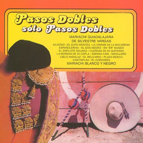 the album cover for Mariachi Guadalajara De Silvestre Vargas - Pasos Dobles Con Mariachi