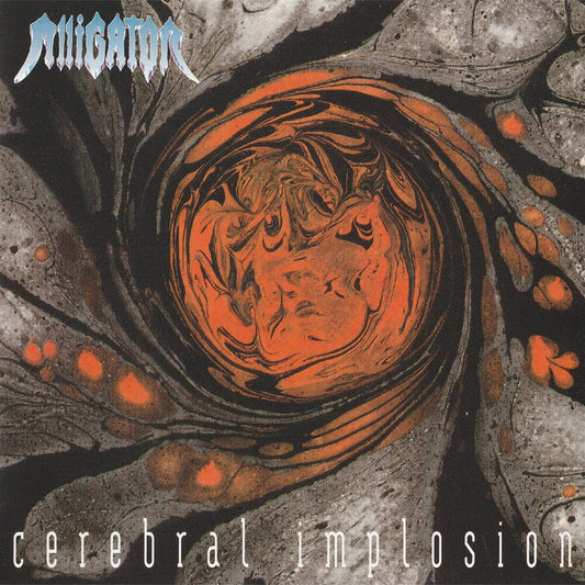 the album cover for Alligator - Cerebral Implosion [Reissue]