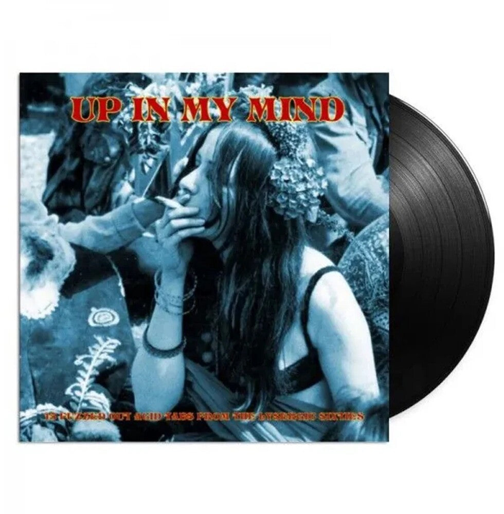 Up In My Mind: 15 Fuzzed Out Acid Tabs From The Lysergic Sixties / Various [LP] Vinyl Record