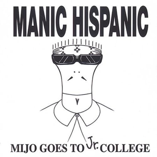 Manic Hispanic - Mijo Goes To Jr College - Vinyl Record