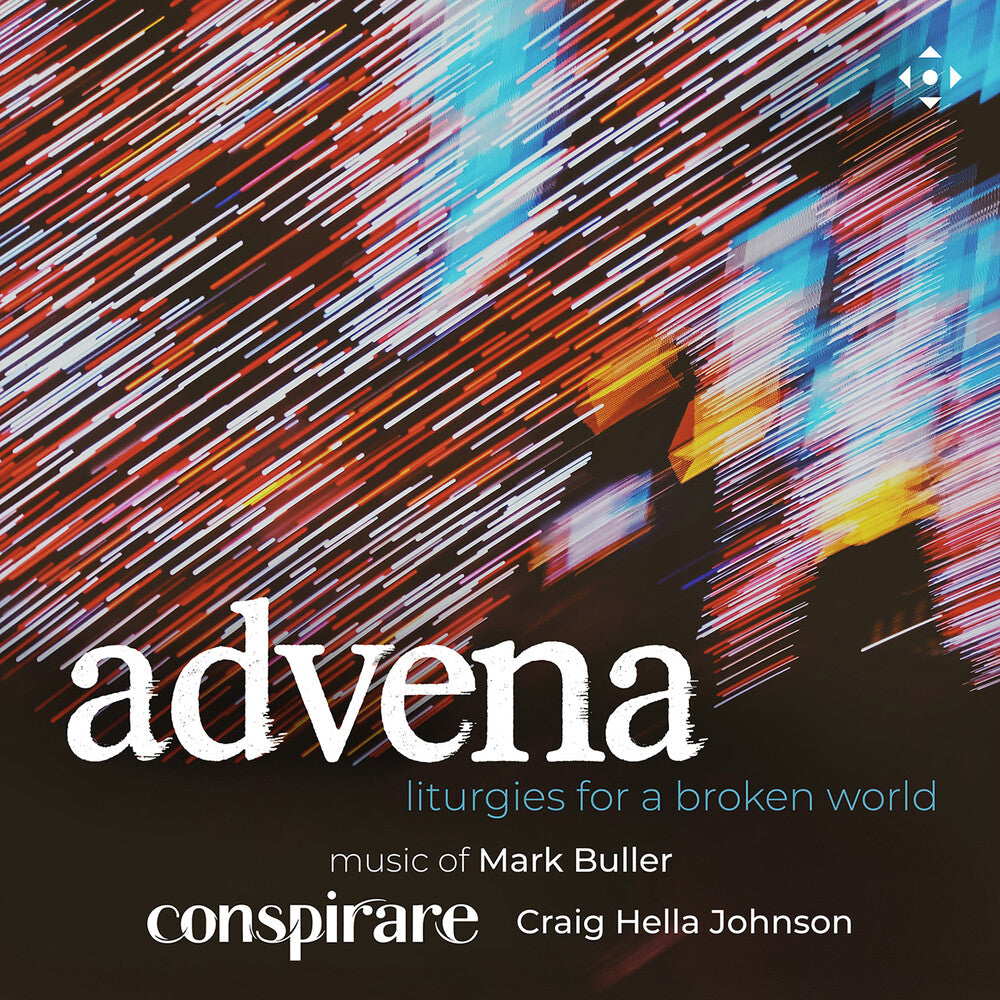 the album cover for Conspirare - Advena - Liturgies For A Broken World
