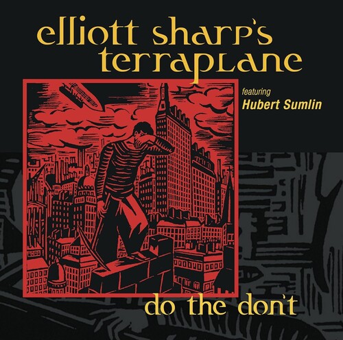 Elliott Sharp's Terraplan - Do The Don't - Music CD