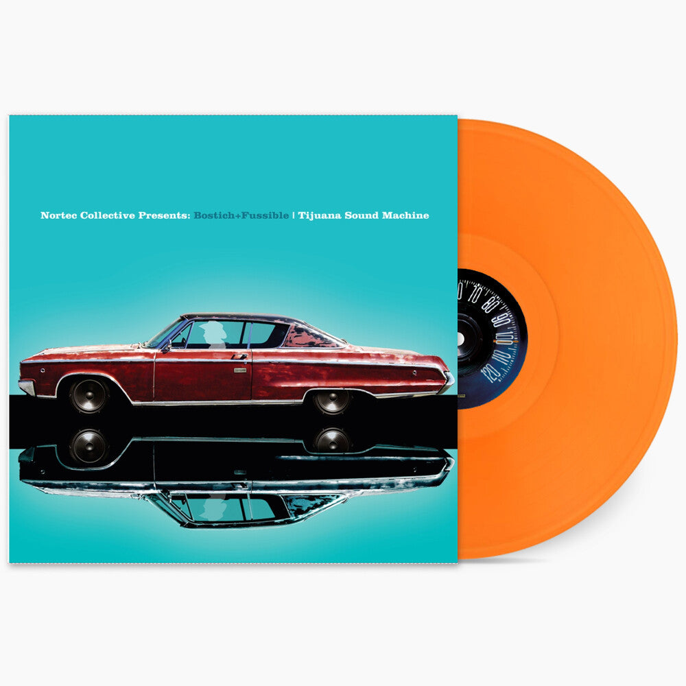 Bostich + Fussible - Tijuana Sound Machine (Nortec Collective Presents) [Limited Edition Orange] Vinyl Record