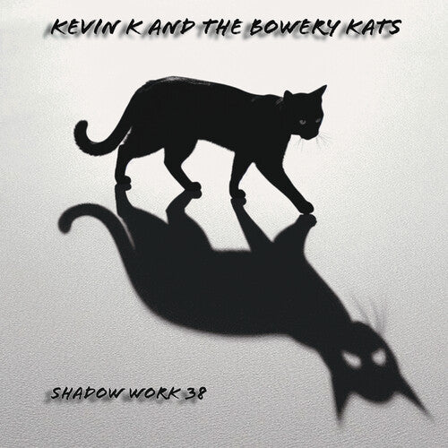 Kevin K & The Bowery Kats - Shadow Work 38 - Music CD