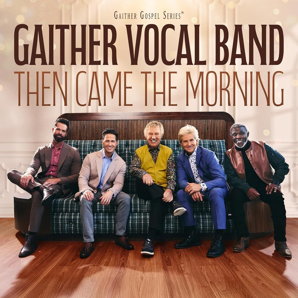 the album cover for Gaither Vocal Band - Then Came The Morning