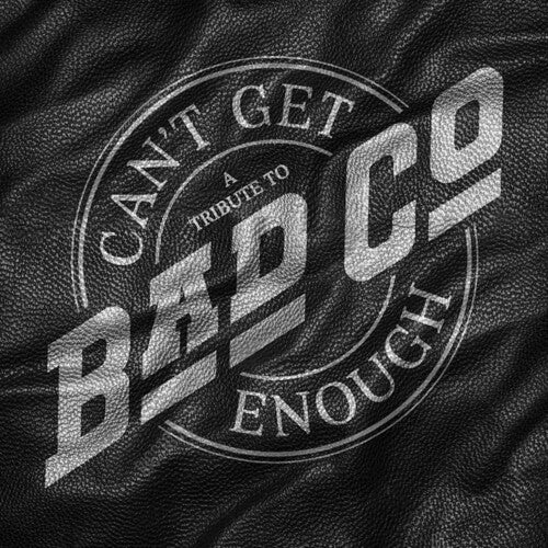 Bad Company - Can't Get Enough: A Tribute To Bad Company - Music CD