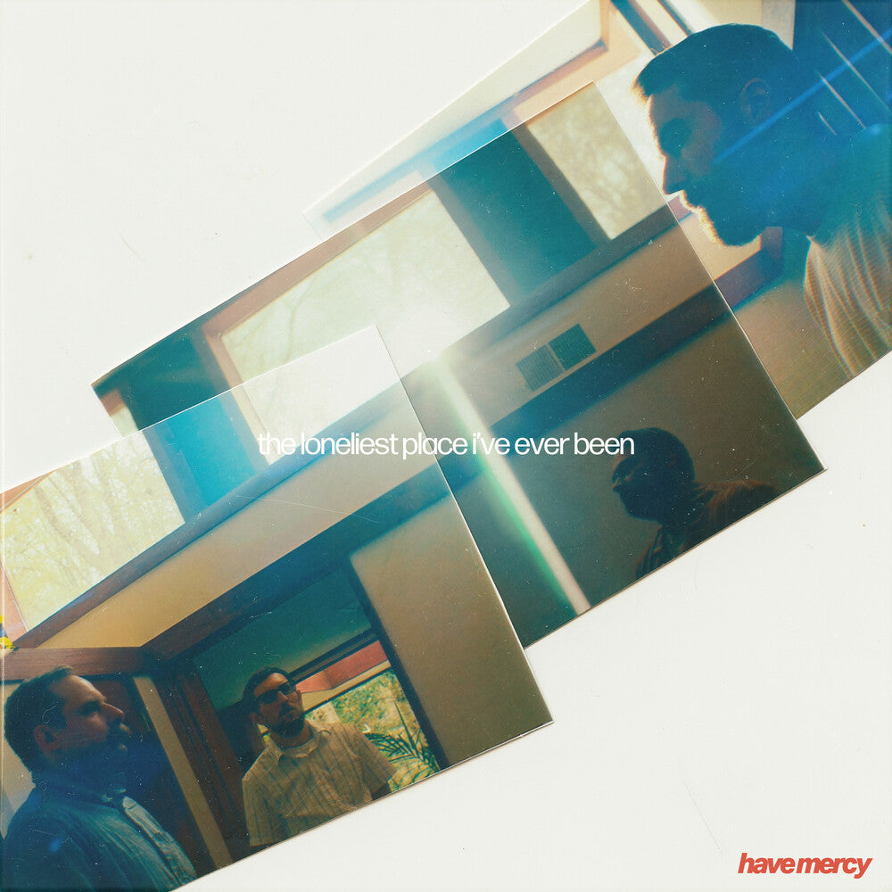 Have Mercy - The Loneliest Place I've Ever Been [LP] Vinyl Record