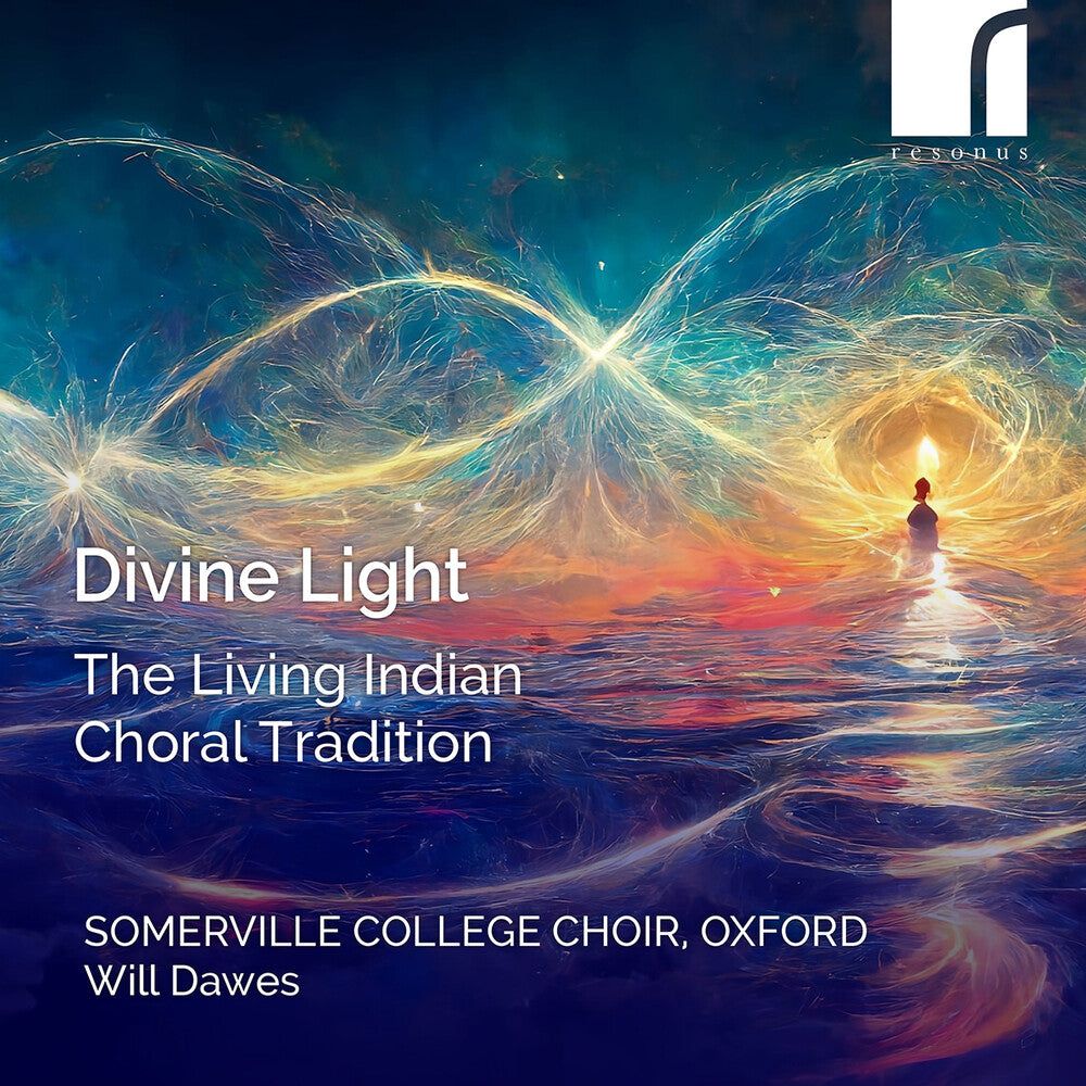 the album cover for Somerville College Choir, Oxford - Divine Light - The Living Indian Choral Tradition