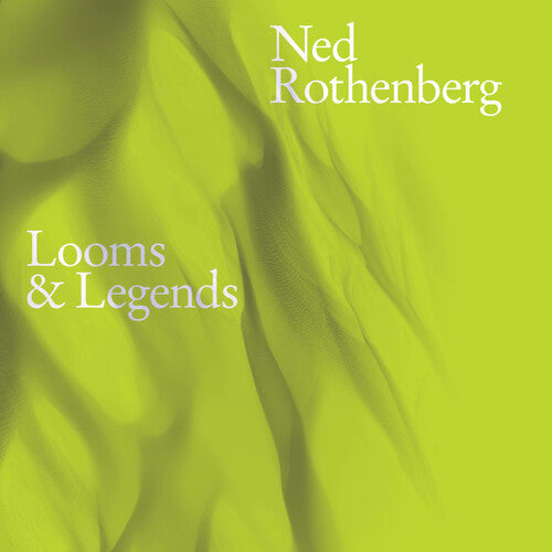Rothenberg,ned - Looms & Legends - Music CD