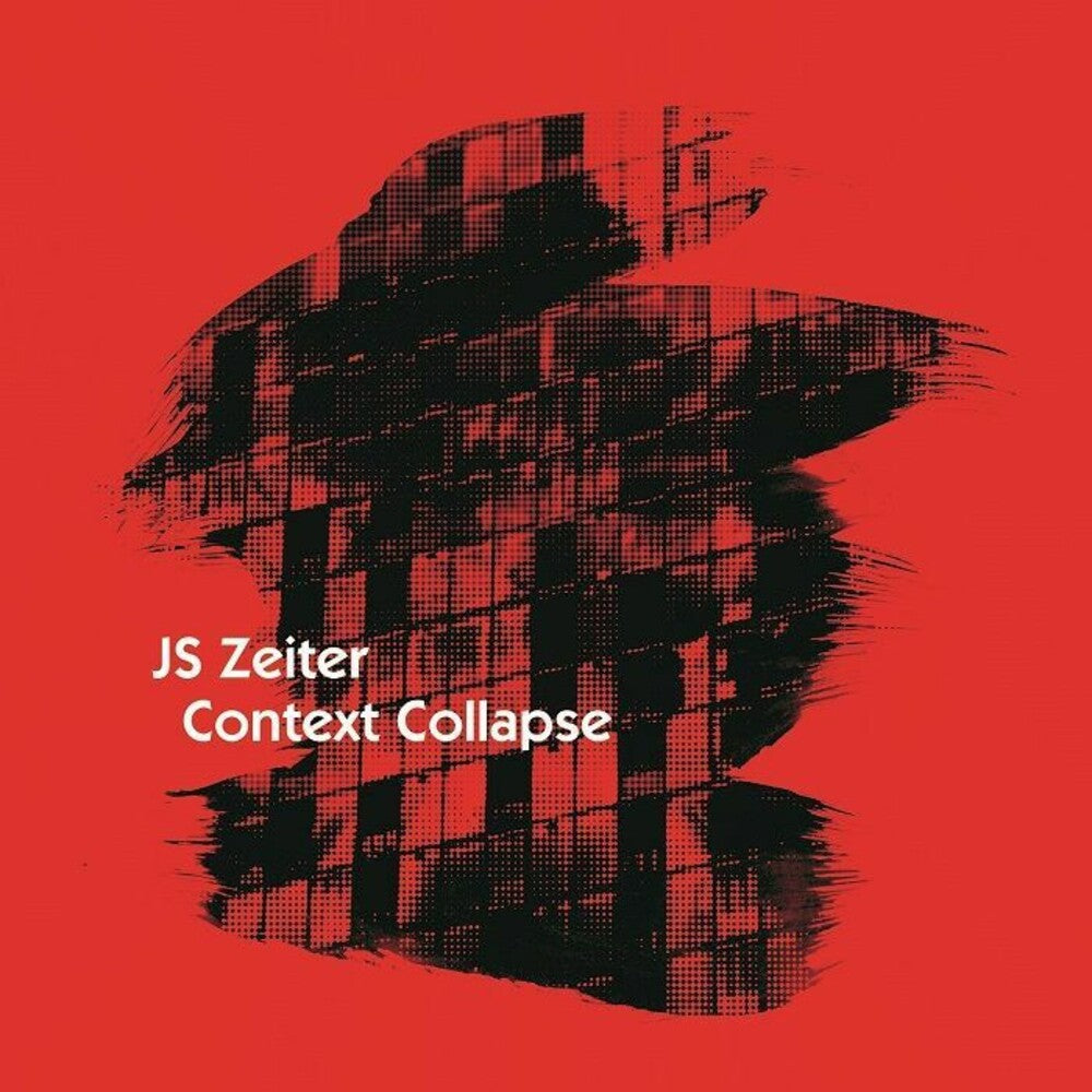 the album cover for J Zeiter .S. - Context Collapse [Colored Vinyl] (Red)