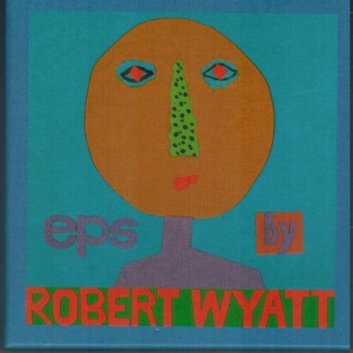 Wyatt,robert - Eps By Robert Wyatt - Music CD