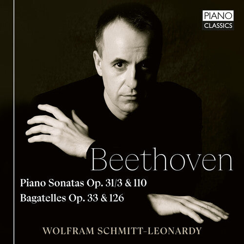 Schmitt-leonardy,wolfram - Beethoven: Pno Sons Op.31/3 & 110 Bagatelles Op. 3 - Music CD